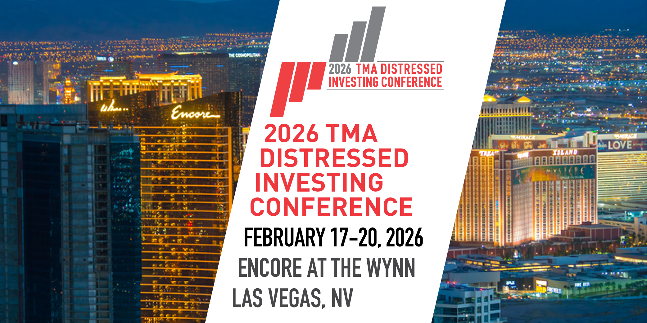 2026 TMA Distressed Investing Conference - February 17-20, 2026. Encore at the Wynn | Las Vegas, NV